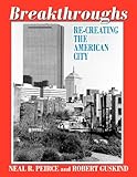 Breakthroughs : re-creating the American city