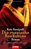 Die russische Konkubine - Kate Furnivall