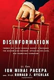 Disinformation: Former Spy Chief Reveals Secret Strategies for Undermining Freedom, Attacking Religion, and Promoting Terrorism