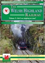 The Welsh Highland Railway: v. 3: Ain't No Stopping Us Now! (Past & Present Companions)