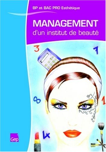 Management d'un institut de beaut� BP et Bac pro esth�tique