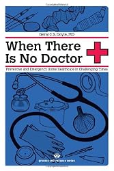 When There Is No Doctor: Preventive and Emergency Healthcare in Challenging Times (Process Self-reliance Series)