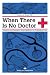 When there is No Doctor
