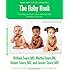The Baby Book, Revised Edition: Everything You Need to Know About Your Baby from Birth to Age Two (Sears Parenting Library)