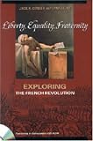 Liberty, Equality, Fraternity: Exploring the French Revolution