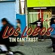 cover of LOS LOBOS - Tin Can Trust