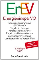 Energieeinsparverordnung: Energieeinsparungsgesetz, Eneergieeinsparverordnung, Erneuerbare-Energien-W&auml;rmegesetz, Bekanntmachungen. Landesrechtliche ... Landesrechtliche Vorschriften