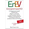 Energieeinsparverordnung: Energieeinsparungsgesetz, Eneergieeinsparverordnung, Erneuerbare-Energien-W�rmegesetz, Bekanntmachungen. Landesrechtliche ... Landesrechtliche Vorschriften