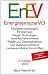 Energieeinsparverordnung: Energieeinsparungsgesetz, Eneergieeinsparverordnung, Erneuerbare-Energien-W&auml;rmegesetz, Bekanntmachungen. Landesrechtliche ... Landesrechtliche Vorschriften