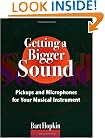 Getting a Bigger Sound: Pickups and Microphones for Your Musical Instrument
