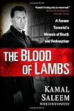 The Blood of Lambs: A Former Terrorists Memoir of Death and Redemption