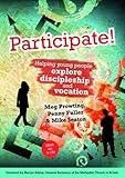 Participate! : helping young people explore discipleship and vocation