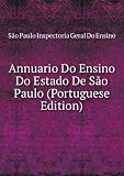 Annuario Do Ensino Do Estado De SÃ£o Paulo (Portuguese Edition)