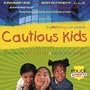 Cautious Kids