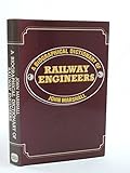 A biographical dictionary of railway engineers