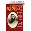 I Rode With Jeb Stuart: The Life And Campaigns Of Major General J. E. B. Stuart