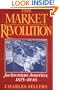 The Market Revolution: Jacksonian America, 1815-1846