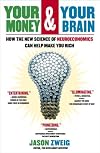 Your Money and Your Brain: How the New Science of Neuroeconomics Can Help Make You Rich