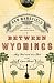 Between Wyomings: My God and an iPod on the Open Road
