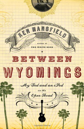 Between Wyomings: My God and an iPod on the Open Road