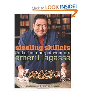 Sizzling Skillets and Other One-Pot Wonders - Emeril Lagasse