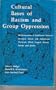 Cultural Bases of Racism and Group Oppression: An Examination of Traditional 'Western' Concepts, Values and Institutional Structures Which Support Racism, Sexism and Elitism