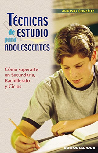 Técnicas de estudio para adolescentes (Técnicas y habilidades) (Spanish Edition)