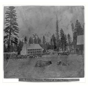 Historic Print (M): Friday's Station, Valley of Lake Tahoe