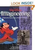 Walt Disney Imagineering: A Behind-the-dreams Look at Making the Dream Real: A Behind the Dreams Look at Making the Magic Real by the Imagineers