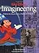 Walt Disney Imagineering: A Behind the Dreams Look At Making the Magic Real (A Walt Disney Imagineering Book)