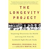 The Longevity Project: Surprising Discoveries for Health and Long Life from the Landmark Eight-Decade Study