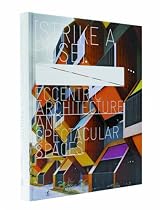 Strike a Pose!: Eccentric Architecture and Spectacular Spaces