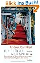 Die Fl�gel der Sphinx: Commissario Montalbano sehnt sich nach der Leichtigkeit des Seins. Roman