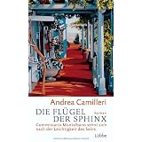 Die Fl�gel der Sphinx: Commissario Montalbano sehnt sich nach der Leichtigkeit des Seins. Romanvon "Andrea Camilleri"