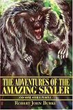 The Adventures of the Amazing Skyler: (And Some Other People)