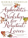 Aphrodites Workshop for Reluctant Lovers