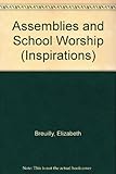 Inspirations for assemblies and school worship