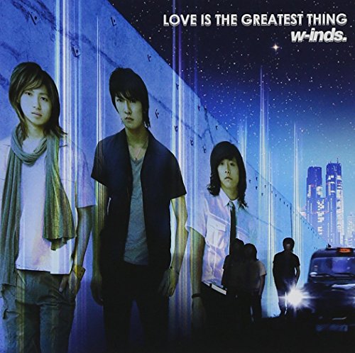 LOVE IS THE GREATEST THING(DVD付き) w-inds.