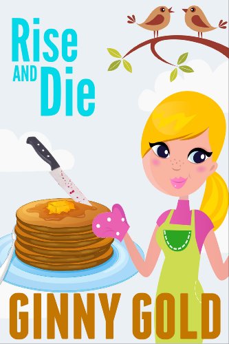 Rise and Die (The Early Bird Cafe Cozy Mystery Series Book 1)