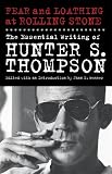 Fear and Loathing at Rolling Stone: The Essential Writing of Hunter S. Thompson. Hunter S. Thompson