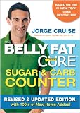 The Belly Fat Cure Sugar & Carb Counter: Revised & Updated Edition, with 100s of New Items Added!