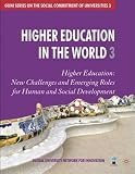 Higher Education in the World 2008: New Challenges and Emerging Roles for Human and Social Development (Higher Education in the World)