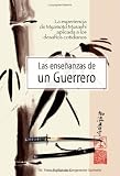 Las Ensenanzas De Un Guerrero (Spanish Edition)