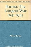 Burma : the longest war 1941-45
