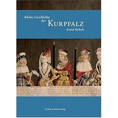 Kleine Geschichte der Kurpfalz