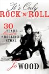 It's Only Rock and Roll: Thirty Years...