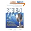 Excellence Every Day: Make the Daily Choice-Inspire Your Employees and Amaze Your Customers