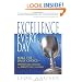 Excellence Every Day: Make the Daily Choice-Inspire Your Employees and Amaze Your Customers