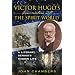 Victor Hugo's Conversations with the Spirit World: A Literary Genius's Hidden Life