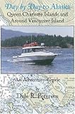 Day by Day to Alaska; Queen Charlotte Islands and Around Vancouver Island